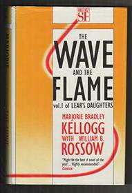 The Wave and the Flame (Lear's Daughters)