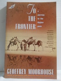 To the Frontier: A Journey to the Khyber Pass