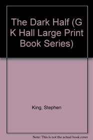 The Dark Half (G.K. Hall Large Print Book Series)