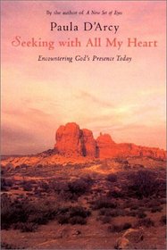 Seeking With All My Heart : Encountering the Presence of God in the Bible and Christian Literature