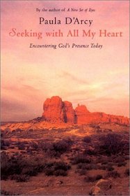 Seeking With All My Heart : Encountering the Presence of God in the Bible and Christian Literature