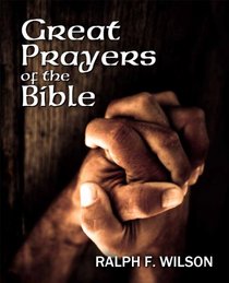 Great Prayers of the Bible: Discipleship Lessons in Petition and Intercession