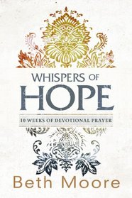 Whispers of Hope: 10 Weeks of Devotional Prayer