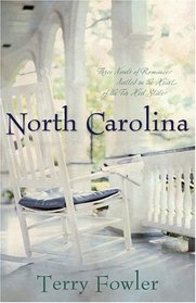 North Carolina: Three Novels of Romance Nestled in the Heart of the Tar Heel State