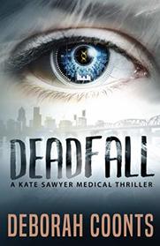 Deadfall (The Kate Sawyer Medical Thriller Series)