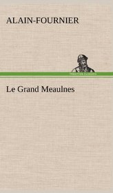 Le Grand Meaulnes (French Edition)