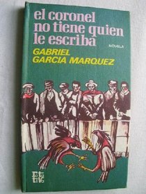 El coronel no tiene quien le escriba: Novela (Rotativa) (Spanish Edition)
