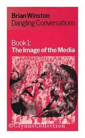 The image of the media (His Dangling conversations, book 1)