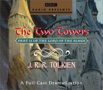 The Lord of the Rings: The Two Towers: A Full-Cast Dramatization