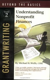 Grantwriting Beyond the Basics: Understanding Nonprofit Finances, Book 2 (Grantwriting Beyond the Basics Series) (Grantwriting Beyond the Basics)