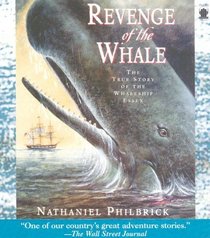 Revenge of the Whale: The True Story of the Whalesip Essex