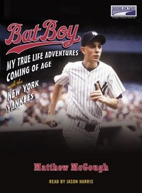 Bat Boy: My True Life Adventures Coming of Age with the New York Yankees
