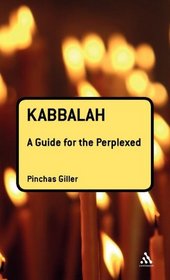 Kabbalah: A Guide for the Perplexed (Guides For The Perplexed)