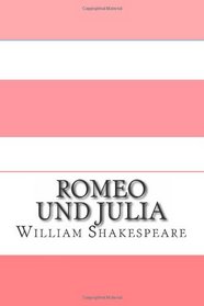 Romeo und Julia: Eine moderne bersetzung (Translated) (German Edition)
