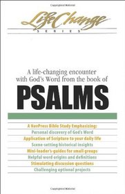 Psalms: A life-changing encounter with God's Word from the book of (LifeChange)