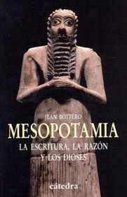 Mesopotamia: La escritura, la razon y los dioses / The Scripture, the Reason and The Gods (Historia Serie Menor)