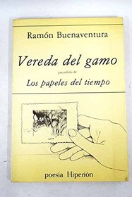Vereda del gamo: 1981-1983 ; precedido de Los papeles del tiempo : 1956-1976 (Poesia Hiperion) (Spanish Edition)