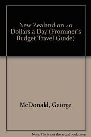 New Zealand on 40 Dollars a Day (Frommer's Budget Travel Guide)