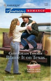 Blame It On Texas (McCabes: Next Generation, Bk 4) (Harlequin American Romance, No 1125)