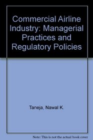 The Commercial Airline Industry: Managerial Practices and Regulatory Policies