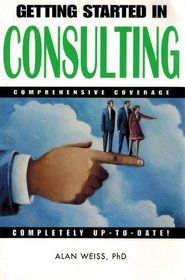Getting into the Consulting Business (No Nonsense Success Guide Series)
