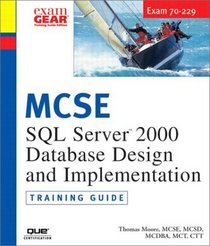 MCAD/MCSD/MCSE Training Guide (70-229): SQL Server 2000 Database Design and Implementation