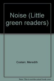Noise (Little green readers)