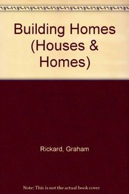Building Homes (Houses and Homes)