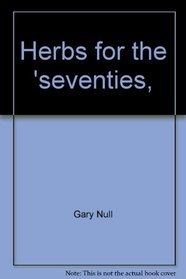 Herbs for the 'seventies, (The Health library)