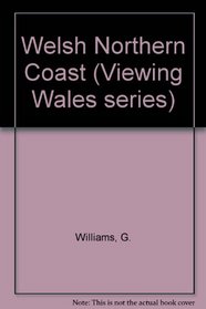 Welsh Northern Coast (Viewing Wales series)