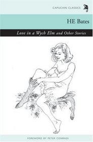 Love in a Wych Elm and Other Stories (Capuchin Classics)
