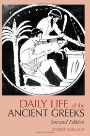 Daily Life of the Ancient Greeks (Second Edition)