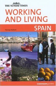 Working and Living: Spain (Cadogan Country / Regional Guides)