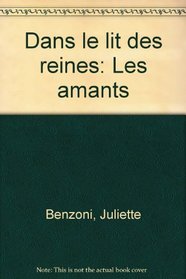 Dans le lit des reines: Les amants (French Edition)