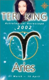 Teri King Astrological Horoscopes 2002:Aries (Teri King's Astrological Horoscopes)