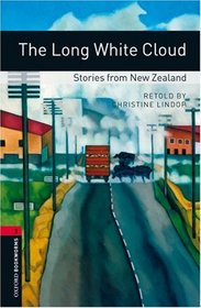 The Long White Cloud: Stories from New Zealand : 1000 Headwords (Oxford Bookworms Library, World Stories)