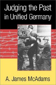 Judging the Past in Unified Germany