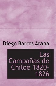 Las Campaas de Chilo 1820-1826 (Esperanto Edition)
