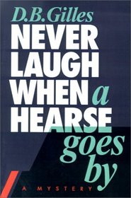 Never Laugh When A Hearse Goes By