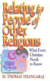 Relating to People of Other Religions: What Every Christian Needs to Know