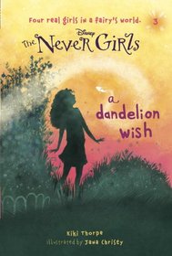 Never Girls #3: A Dandelion Wish (Disney Fairies) (A Stepping Stone Book(TM))