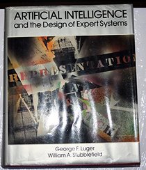 Artificial Intelligence and the Design of Expert Systems (The Benjamin/Cummings series in artificial intelligence)