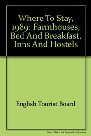 Where to Stay, 1989: Farmhouses, Bed and Breakfast, Inns and Hostels