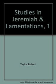 Studies in Jeremiah & Lamentations, Vol 1