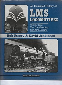 An Illustrated History of L.M.S.Locomotives: Standard Classes v. 5 (Illustrated history of LMS locomotives)