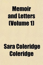 Memoir and Letters (Volume 1)