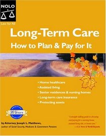 Long-Term Care: How To Plan and Pay For It (Choose the Right Long-Term Care)