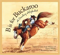 B is for Buckaroo: A Cowboy Alphabet (Discover America State by State)