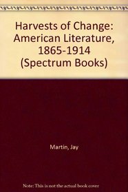 Harvests of Change: American Literature, 1865-1914 (Spectrum Books)