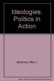 Ideologies: Politics in Action